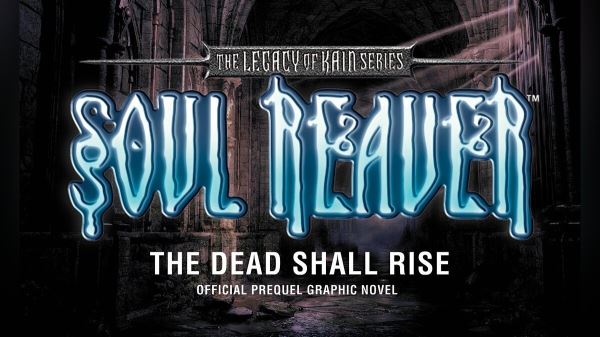 Анонсирован графический роман Legacy of Kain: Soul Reaver — The Dead Shall Rise. В нем расскажут о прошлом Разиэля